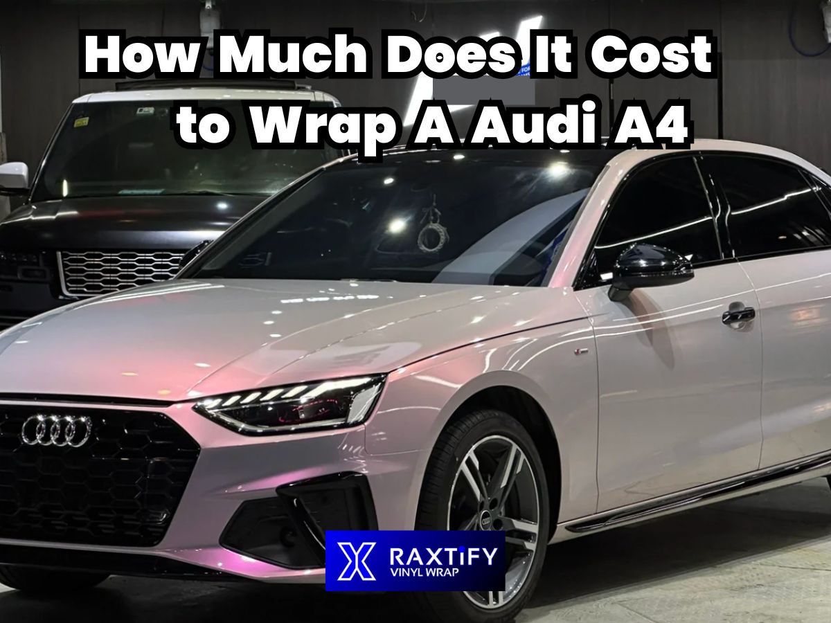 How Much Does It Cost to Wrap A Audi A4