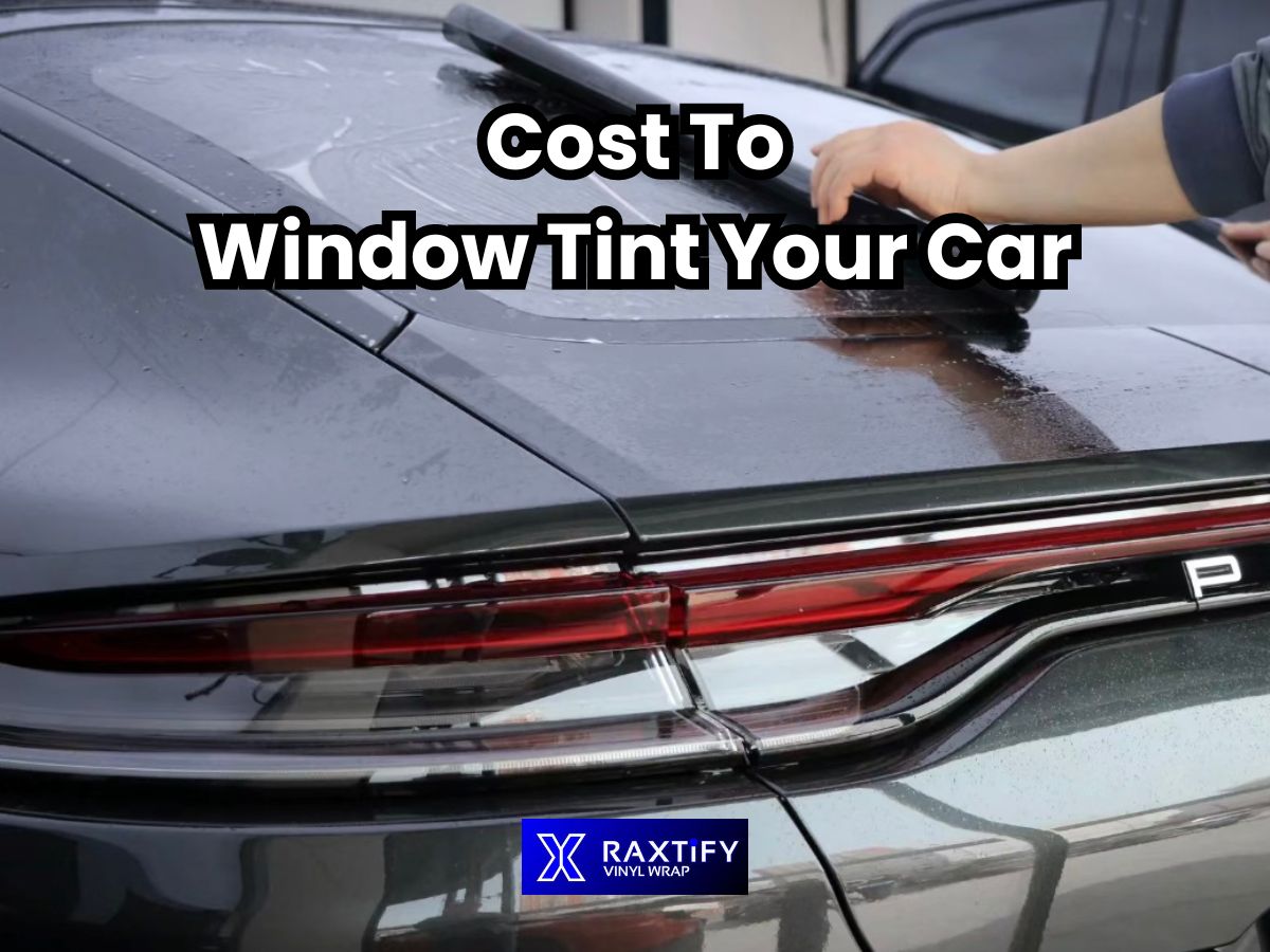 How Much Does It Cost To Window Tint Your Car?