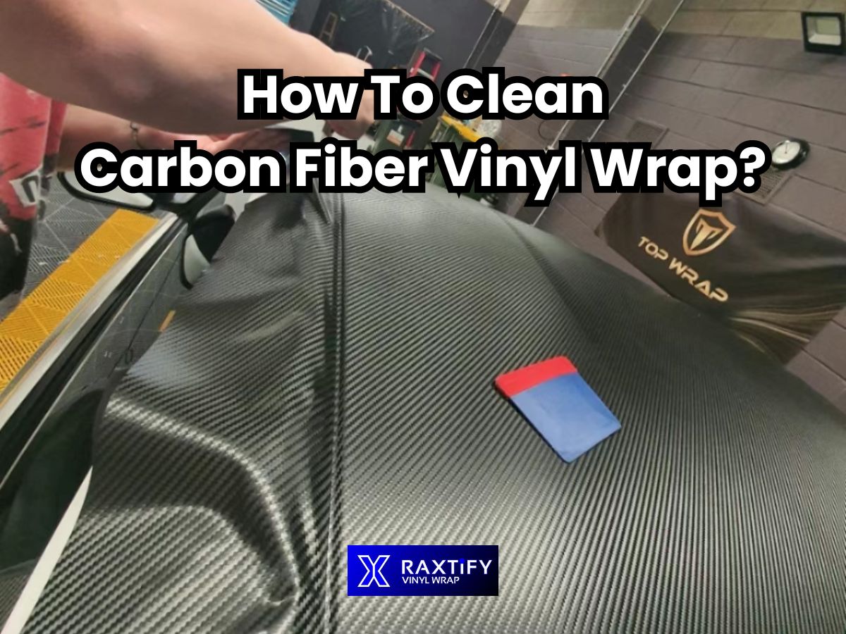 How To Clean Carbon Fiber Vinyl Wrap?
