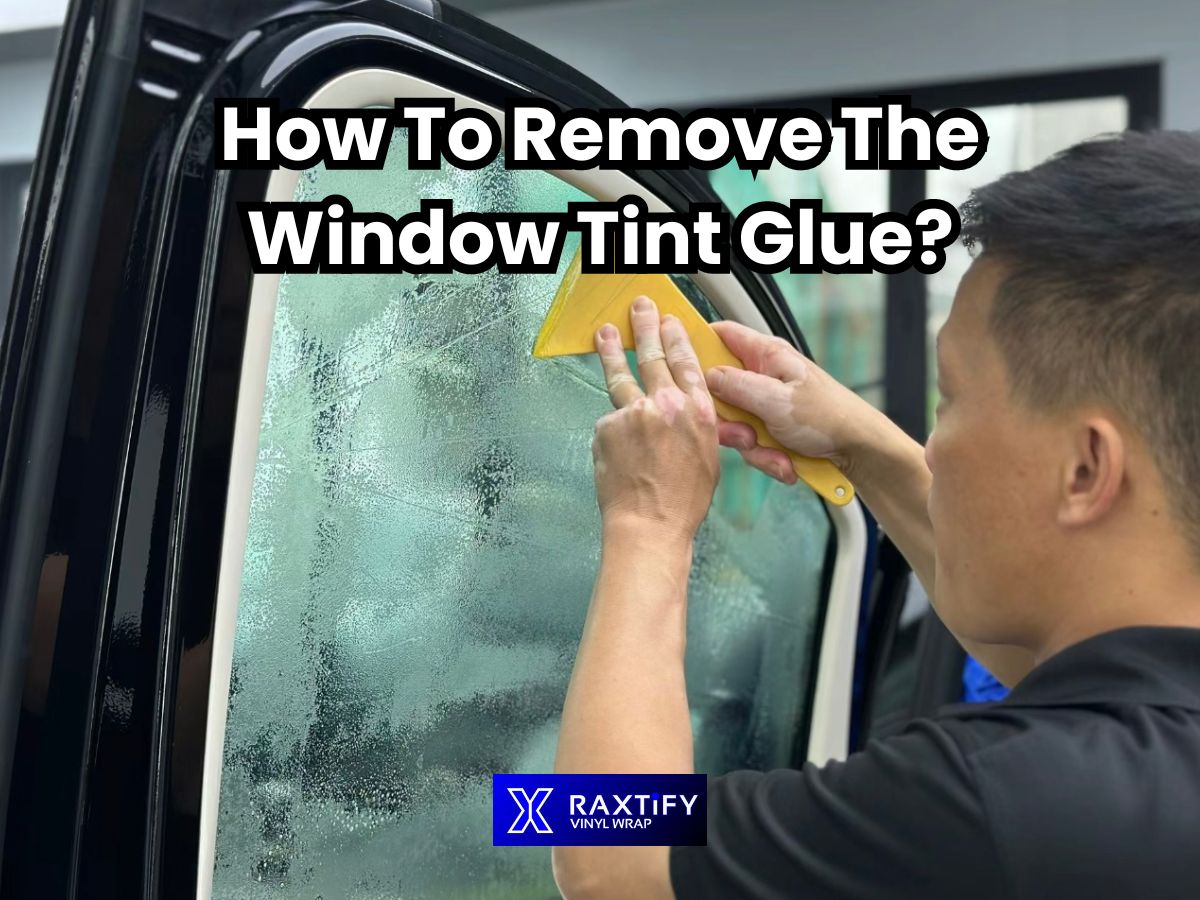 How To Remove The Window Tint Glue?