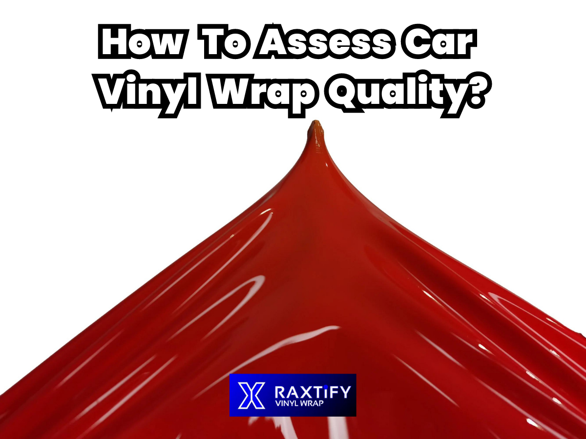 How To Assess Vinyl Car Wrap Quality?