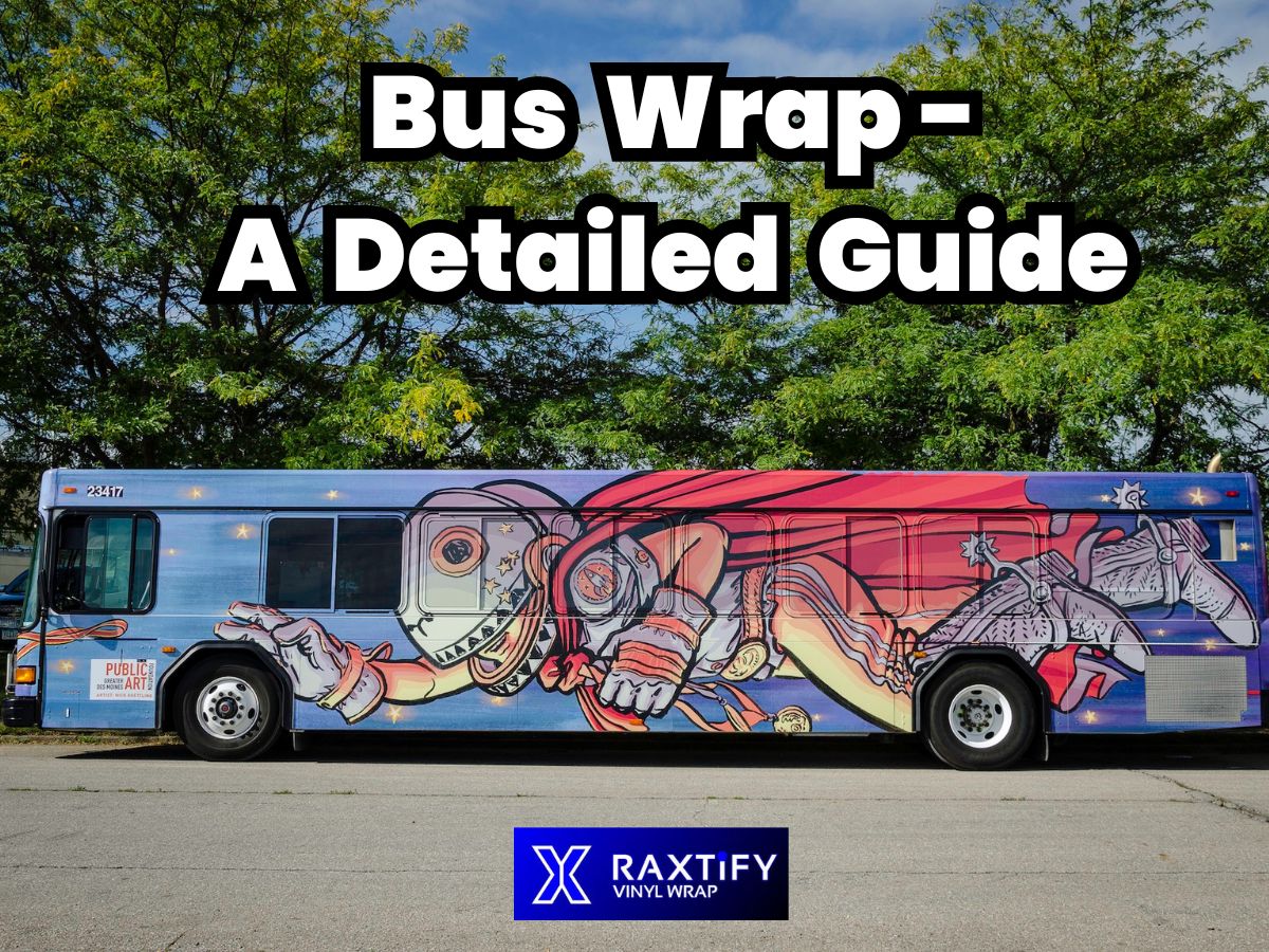 Bus Wrap - A Detailed Guide