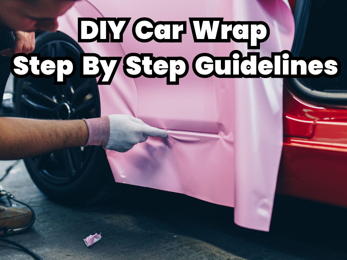 DIY Car Wrap Step By Step Guidelines