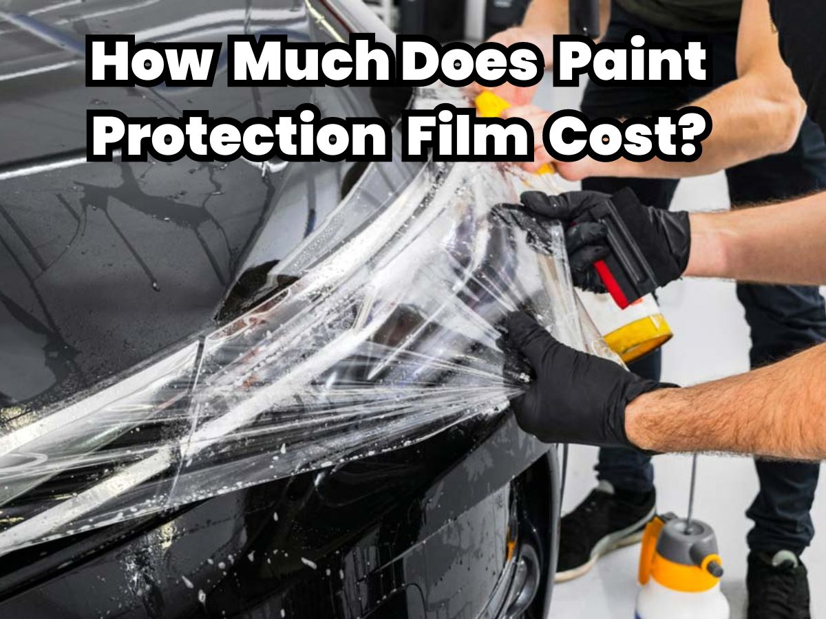 How Much Does Paint Protection Film Cost? – RAXTiFY