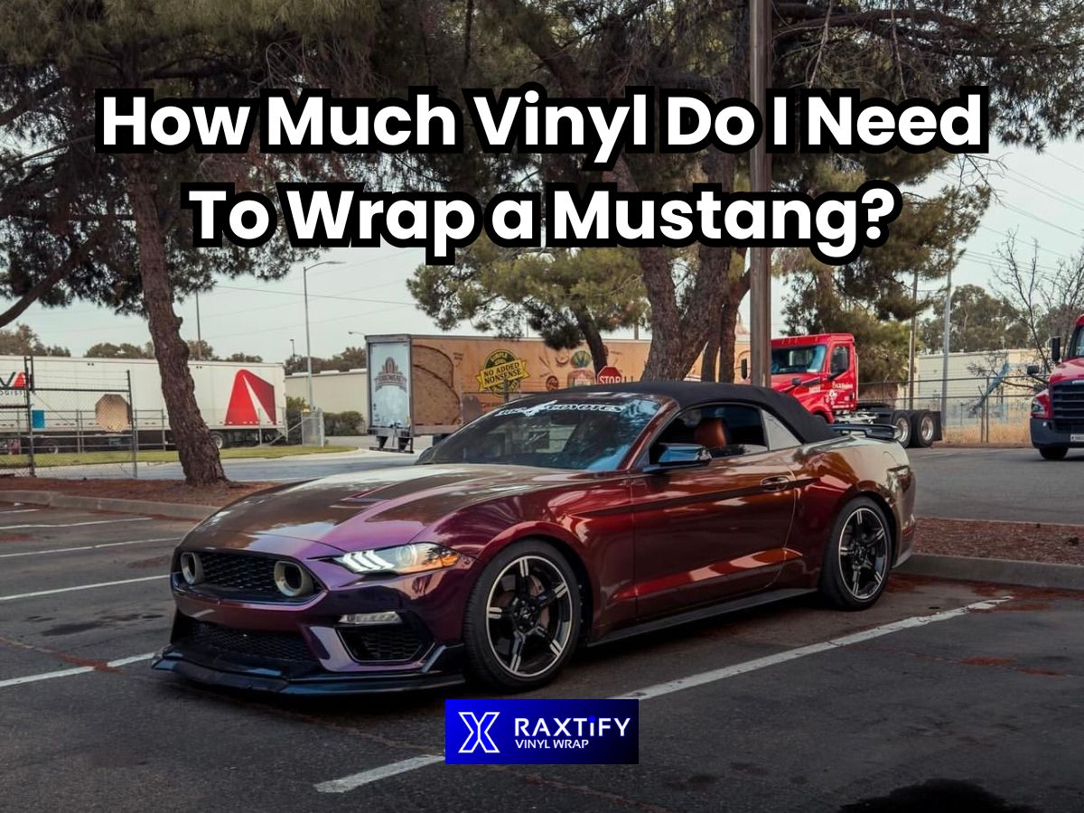 How Much Vinyl Do I Need To Wrap a Mustang?