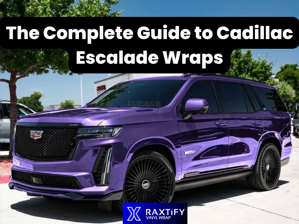 The Complete Guide to Cadillac Escalade Wraps