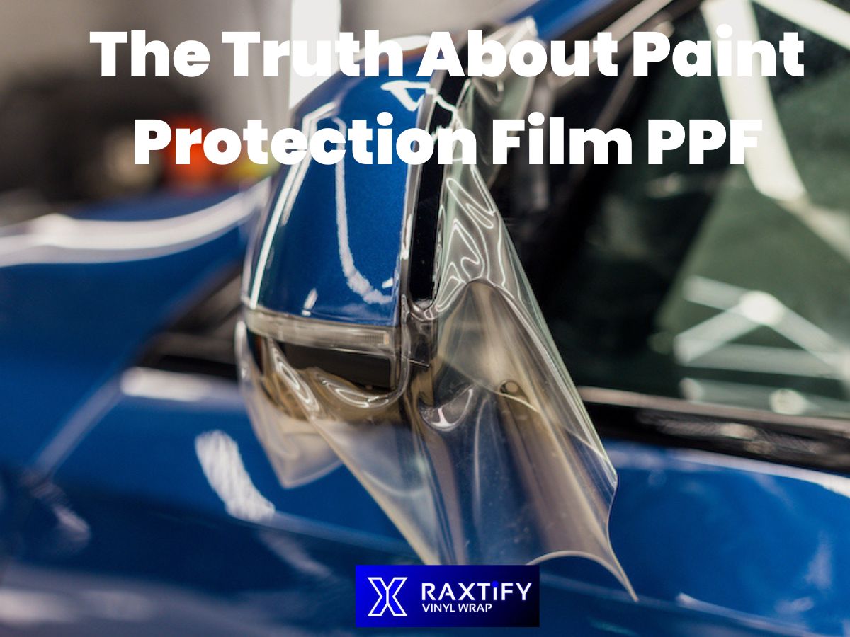 The Truth About Paint Protection Film PPF – RAXTiFY