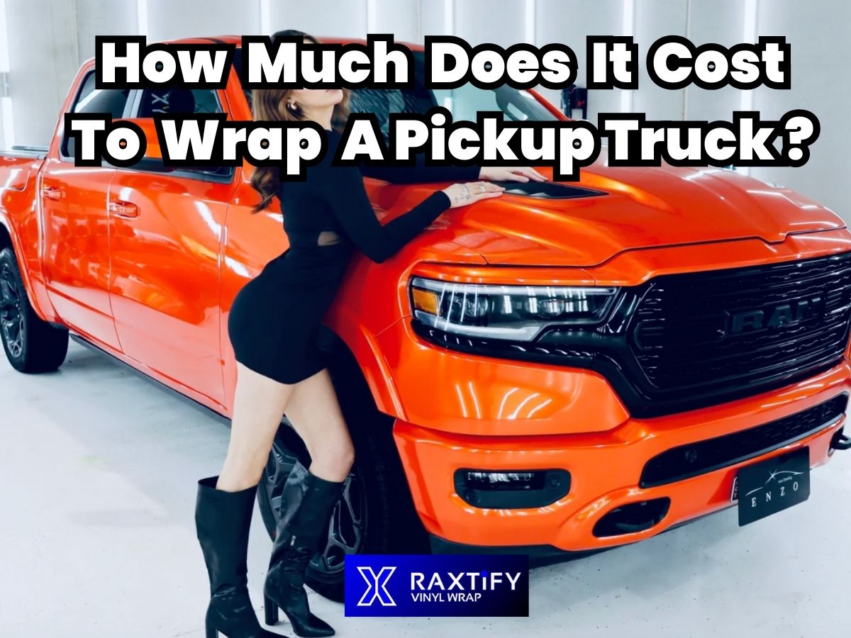 How Much Does It Cost To Wrap A Pickup Truck?