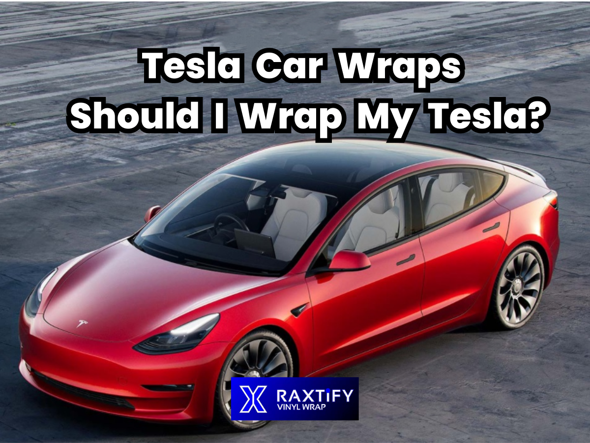 Tesla Car Wraps  Should I Wrap My Tesla? – RAXTiFY