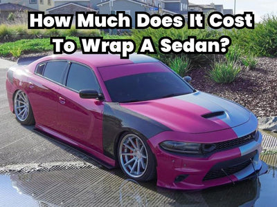 How Much Does It Cost To Wrap A Sedan?