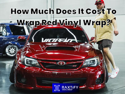 How Much Does It Cost To Wrap Red Vinyl Wrap?