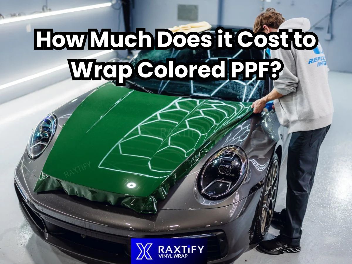 Colored Wrap How Much Does it Cost to Wrap Colored PPF? – RAXTiFY