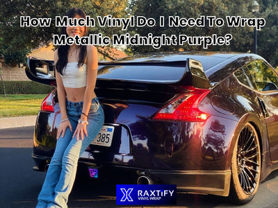 How Much Vinyl Do I Need To Wrap Metallic Midnight Purple?