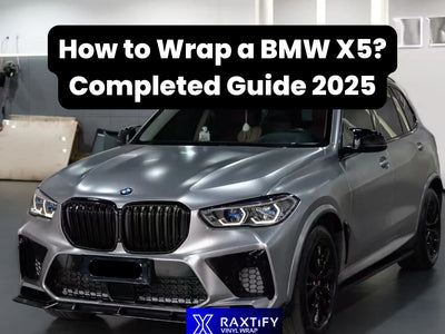 How to Wrap a BMW X5? Completed Guide 2025