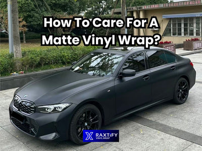 How To Care For A Matte Vinyl Wrap?