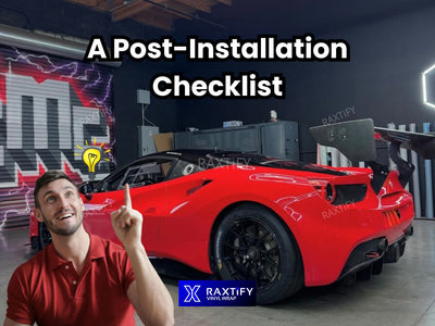 A Post-Installation Checklist- How to Tell If Your Vinyl Wrap Was Done Right - RAXTiFY
