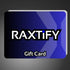 RAXTiFY Gift Card